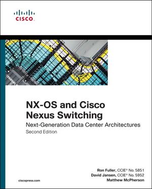 Nx-OS and Cisco Nexus Switching: Next-Generation Data Center Architectures image number 0
