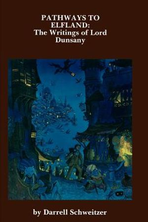 Pathways to Elfland: The Writings of Lord Dunsany image number 0