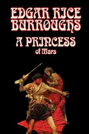 A Princess of Mars by Edgar Rice Burroughs, Science Fantasy image number 0