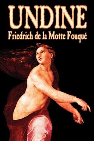 Undine by Friedrich de la Motte Fouque, Fiction, Horror image number 0