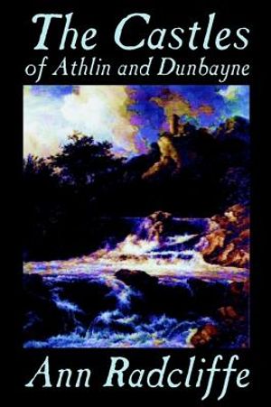 The Castles of Athlin and Dunbayne by Ann Radcliffe, Fiction, Action & Adventure image number 0