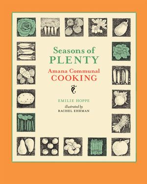 Seasons of Plenty: Amana Communal Cooking image number 0