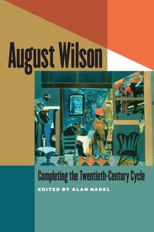 August Wilson: Completing the Twentieth-Century Cycle image number 0