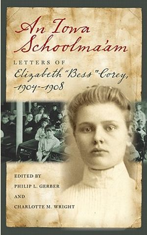 An Iowa Schoolma'am: Letters of Elizabeth "bess" Corey, 1904-1908 image number 0