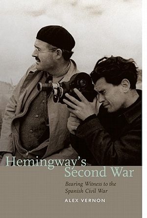 Hemingway's Second War: Bearing Witness to the Spanish Civil War image number 0