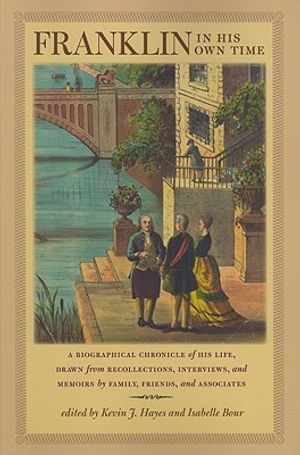 Franklin in His Own Time: A Biographical Chronicle of His Life, Drawn from Recollections, Interviews, and Memoirs by Family, Friends, and Associ image number 0