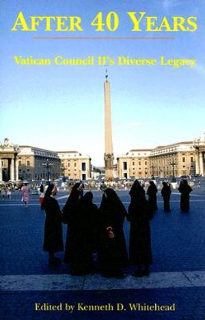 After Forty Years: Vatican Council II's Diverse Legacy image number 0