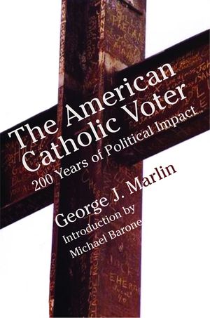 American Catholic Voter: Two Hundred Years of Political Impact by George J Marli image number 0