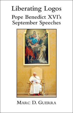 Liberating Logos: Pope Benedict XVI's September Speeches image number 0