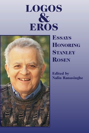 Logos and Eros: Essays Honoring Stanley Rosen image number 0