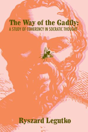 The Way of the Gadfly: A Study of Coherency in Socratic Thought image number 0