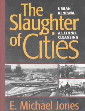 The Slaughter of Cities: Urban Renewal as Ethnic Cleansing image number 0