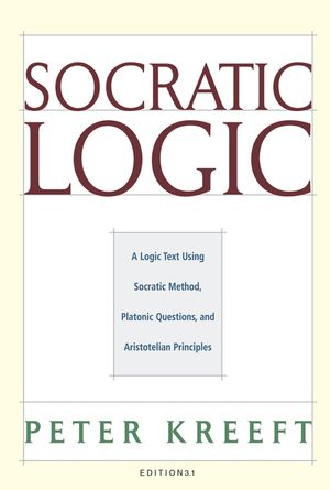 Socratic Logic: Edition 3.1: A Logic Text Using Socratic Method, Platonic Questions, & Aristotelian Principles image number 0