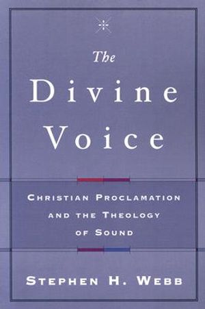 The Divine Voice: Christian Proclamation and the Theology of Sound image number 0