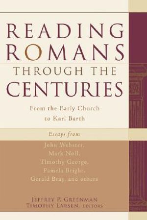 Reading Romans Through the Centuries: From the Early Church to Karl Barth image number 0