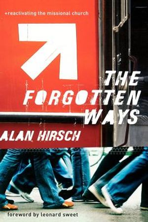 The Forgotten Ways: Reactivating the Missional Church image number 0