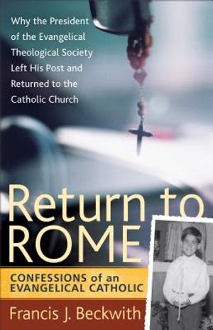 Return to Rome: Confessions of an Evangelical Catholic image number 0