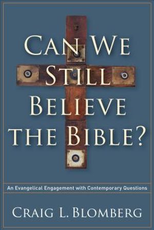 Can We Still Believe the Bible?: An Evangelical Engagement with Contemporary Questions image number 0