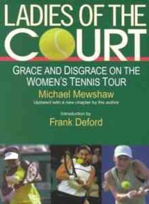 Ladies of the Court : Grace and Disgrace on the Women's Tennis Tour image number 0