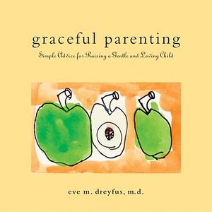 Graceful Parenting: Simple Advice for Raising a Gentle and Loving Child image number 0