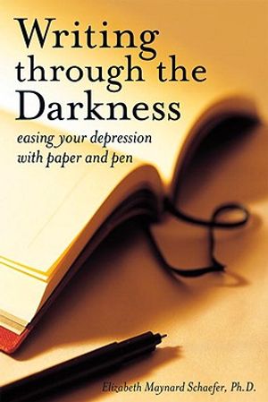 Writing Through the Darkness: Easing Your Depression with Paper and Pen image number 0