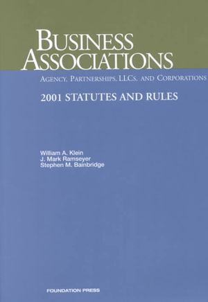 Business Associations : Agency, Partnerships, Llcs, and Corporations  2001 Statutes and Rules image number 0
