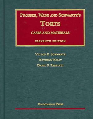 Prosser, Wade, Schwartz, Kelly and Partlett's Cases and Materials on Torts, 11th image number 0