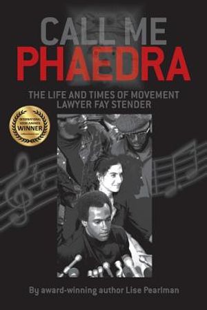 Call Me Phaedra: The Life and Times of Movement Lawyer Fay Stender image number 0