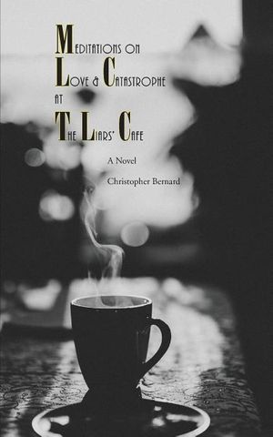 Meditations On Love & Catastrophe at the Liars' Cafe image number 0
