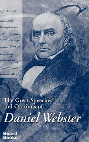 The Great Speeches and Orations of Daniel Webster image number 0