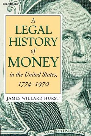 A Legal History of Money: In the United States 1774-1970 image number 0