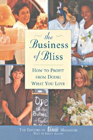 The Business of Bliss: How to Profit from Doing What You Love image number 0