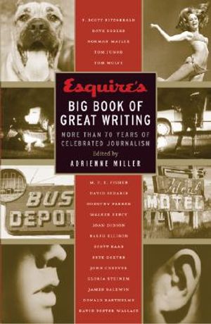 Esquire's Big Book of Great Writing: More Than 70 Years of Celebrated Journalism image number 0