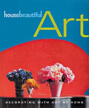 House Beautiful Art: Decorating with Art at Home image number 0