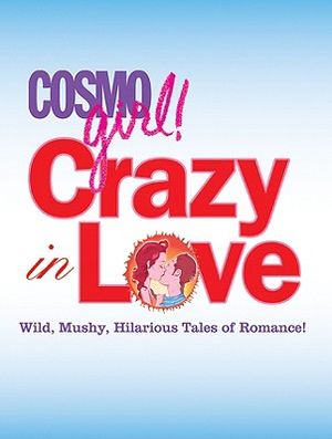 Crazy in Love: Wild, Mushy, Hilarious Tales of Romance! image number 0