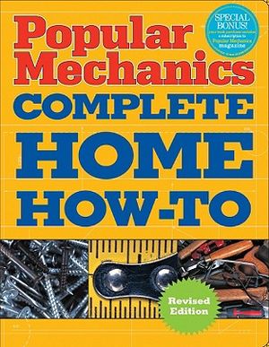 Popular Mechanics Complete Home How-To image number 0