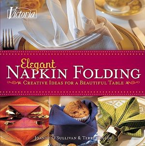 Victoria Elegant Napkin Folding: Creative Ideas for a Beautiful Table image number 0