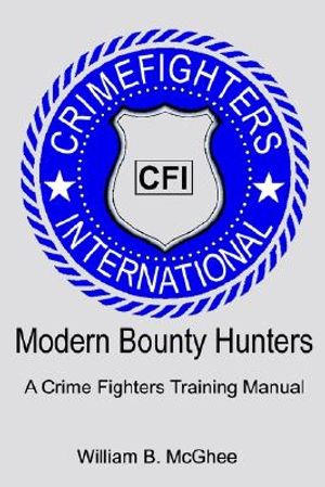 Modern Bounty Hunters: A Crime Fighters Training Manual image number 0