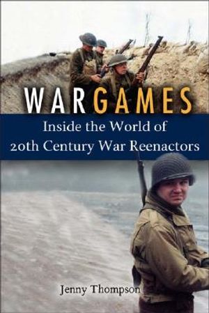 War Games: Inside the World of Twentieth-Century War Reenactors image number 0