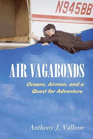 Air Vagabonds: Oceans, Airmen, and a Quest for Adventure image number 0