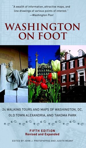 Washington on Foot, Fifth Edition: 24 Walking Tours and Maps of Washington, DC, Old Town Alexandria, and Takoma Park image number 0