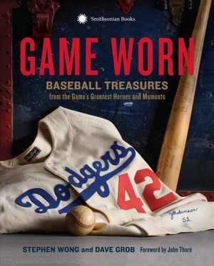 Game Worn: Baseball Treasures from the Game's Greatest Heroes and Moments image number 0