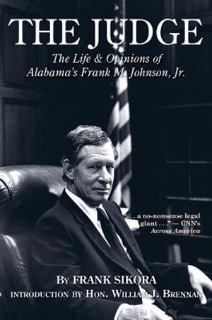 The Judge: The Life and Opinions of Alabama's Frank M. Johnson, Jr. image number 0
