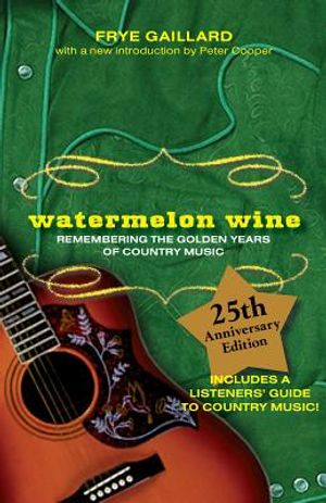 Watermelon Wine: Remembering the Golden Years of Country Music image number 0