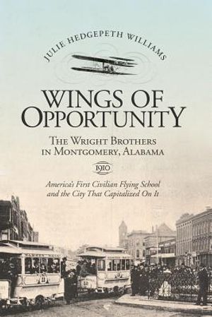 Wings of Opportunity: The Wright Brothers in Montgomery, Alabama, 1910 image number 0
