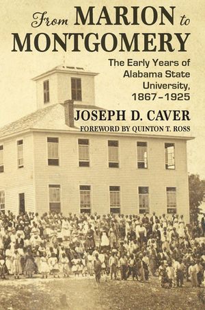From Marion to Montgomery: The Early Years of Alabama State University, 1867-1925 image number 0