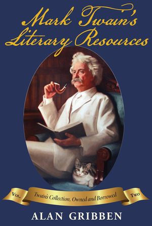 Mark Twain's Literary Resources: Twain's Collection, Owned and Borrowed (Volume II) image number 0