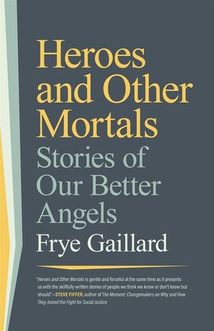 Heroes and Other Mortals: Stories of Our Better Angels image number 0
