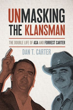 Unmasking the Klansman: The Double Life of Asa and Forrest Carter image number 0