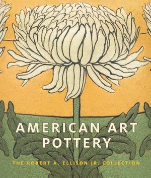 American Art Pottery: The Robert A. Ellison Jr. Collection image number 0